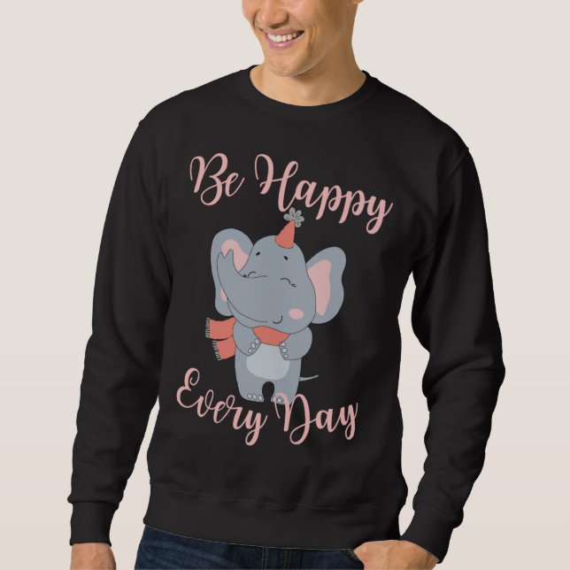 Sweatshirt Be Happy Every Day Elephant Pink Girls Motivationa (Devant)