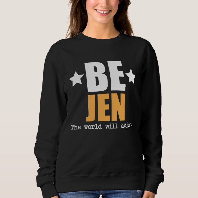 Sweatshirt Be Jen The World Will Adjust (Devant)
