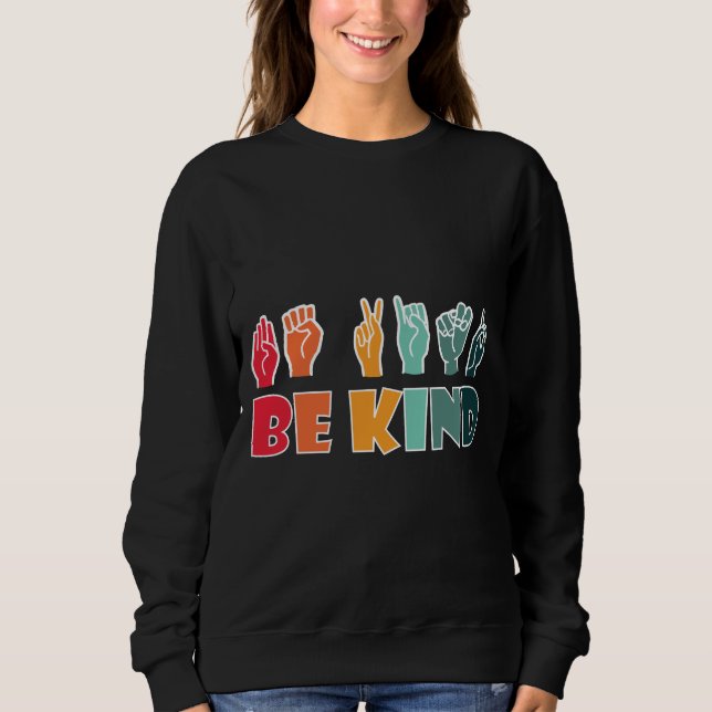 Sweatshirt Be Kind ASL American Sign Language (Devant)