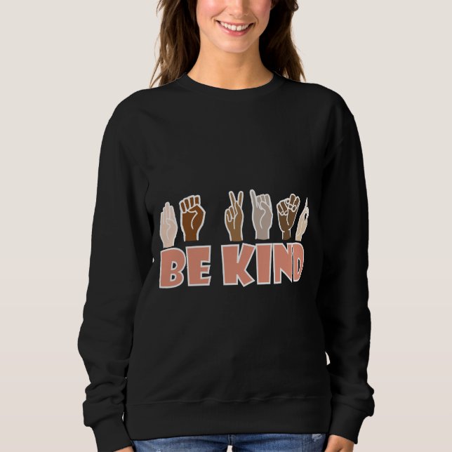 Sweatshirt Be Kind ASL American Sign Language (Devant)