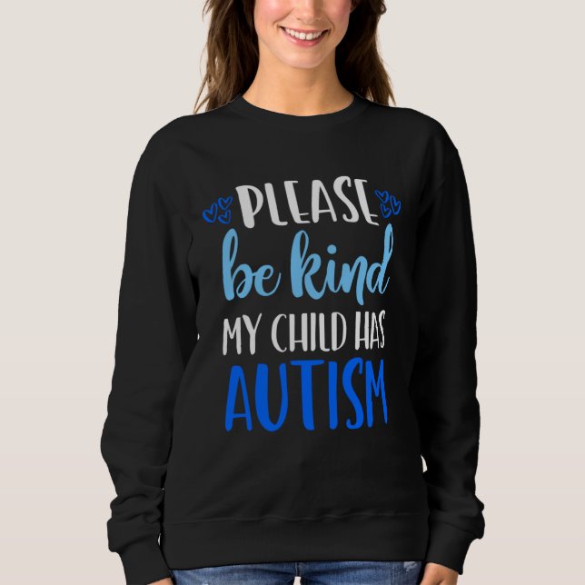 Sweatshirt Be Kind Autism My Child Has Autism  Choose Kindnes (Devant)