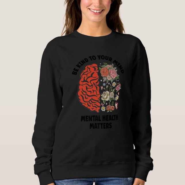 Sweatshirt Be Kind To Your Mind Mental Health Awareness For W (Devant)