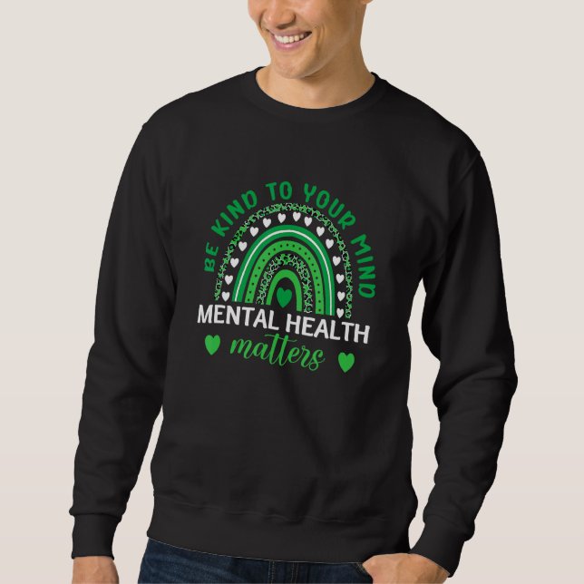 Sweatshirt Be Kind To Your Mind Mental Health Awareness Rainb (Devant)