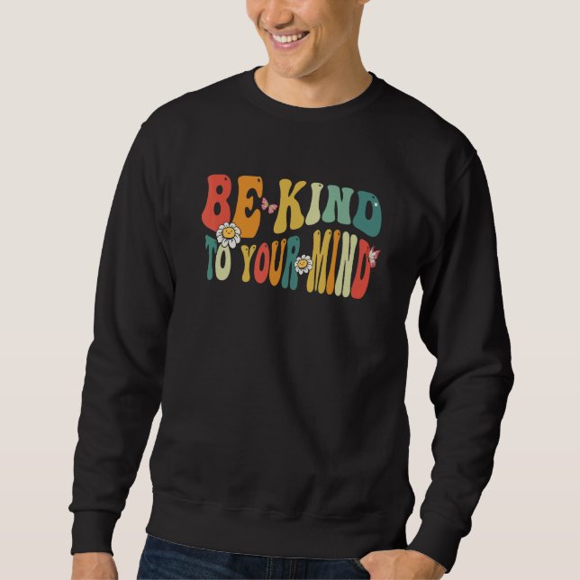 Sweatshirt Be Kind To Your Mind Mental Health Awareness Women (Devant)