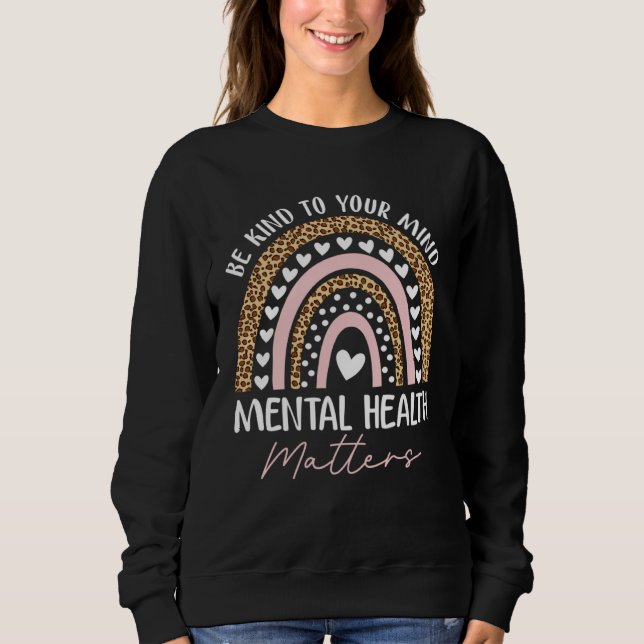 Sweatshirt Be Kind To Your Mind Mental Health Matters Awarene (Devant)
