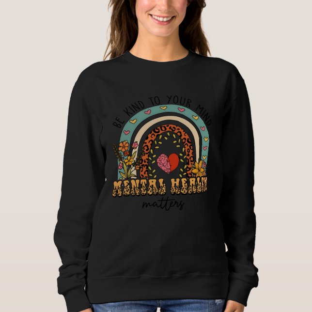 Sweatshirt Be Kind To Your Mind Mental Health Matters Positiv (Devant)