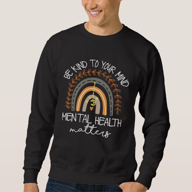 Sweatshirt Be Kind To Your Mind Rainbow Mental Health Matters (Devant)