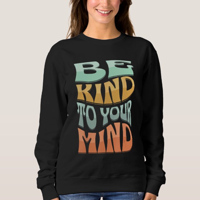 Sweatshirt BE KIND TO YOUR MIND Retro MENTAL HEALTH (Devant)