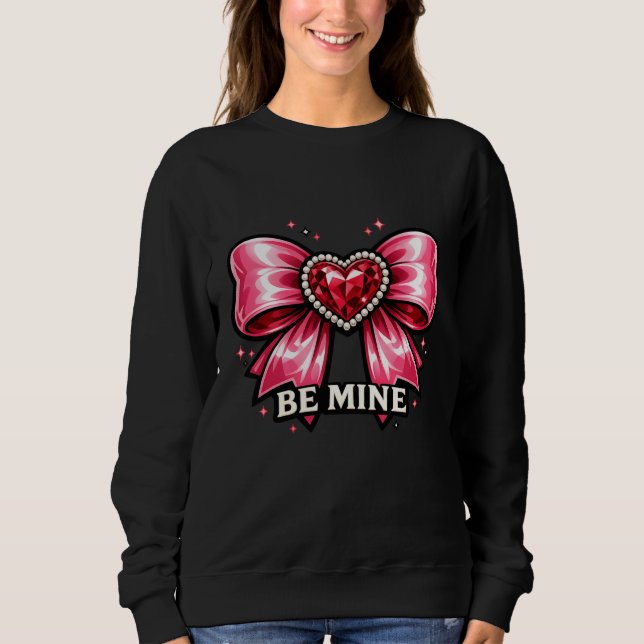 Sweatshirt Be Mine Coquette Bow Heart Valentine Shirt (Devant)