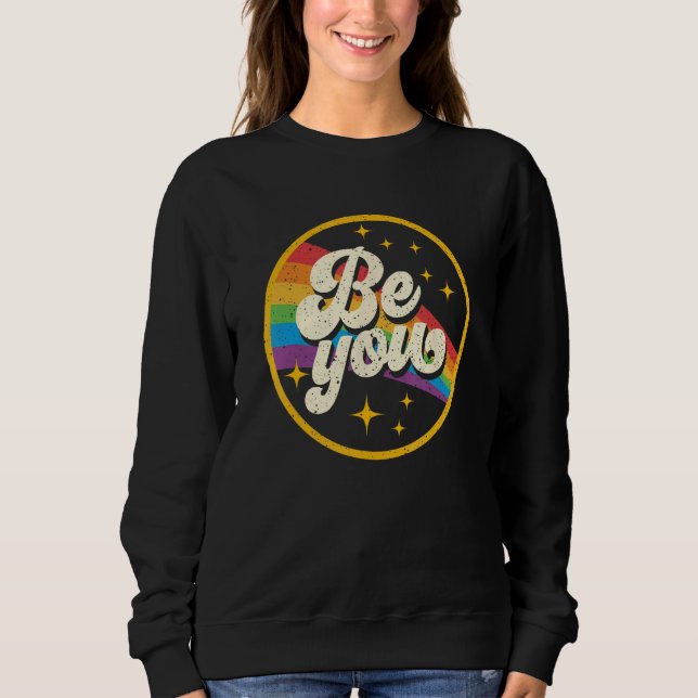 Sweatshirt Be You Pride LGBTQ Gay LGBT Ally Rainbow Flag Retr (Devant)