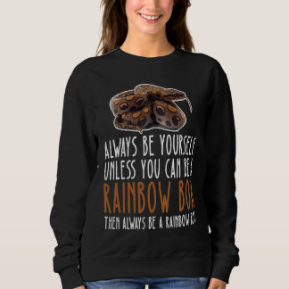 Sweatshirt Be Yourself Always And Be A Rainbow Boa