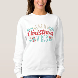 Sweatshirt Beachy Christmas Vibes Tropical Summer Beach