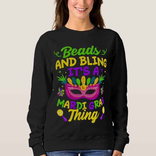 Sweatshirt Beads And Bling It's A Mardi Gras Thing  Mardi Gra (Devant)