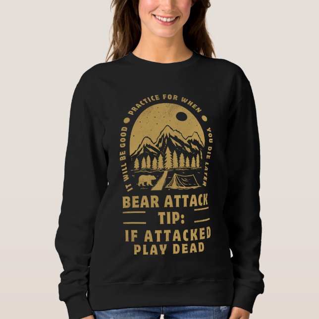 Sweatshirt Bear Attack Tip Funny Camping Sarcastic Randonnée  (Devant)