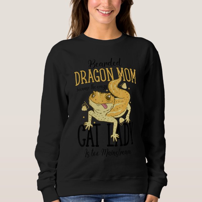 Sweatshirt Bearded Dragon Mom Cat Lady Is too Mainstream (Devant)