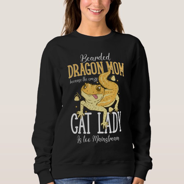 Sweatshirt Bearded Dragon Mom Crazy Cat Lady Is too Mainstrea (Devant)