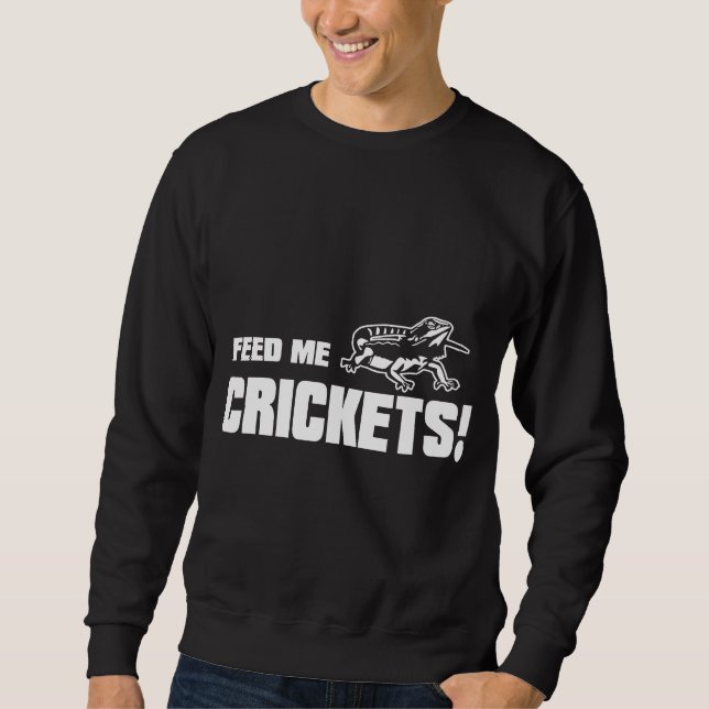 Sweatshirt Beardie Me Nourrir Crickets Nourriture Pour Le Dra (Devant)