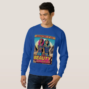 SWEATSHIRT BEAUTY FOR YOUR LIFE