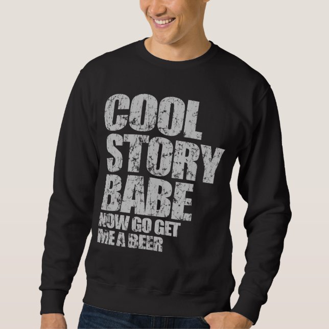 Sweatshirt Bébé frais d'histoire. Va maintenant m'obtient une (Devant)