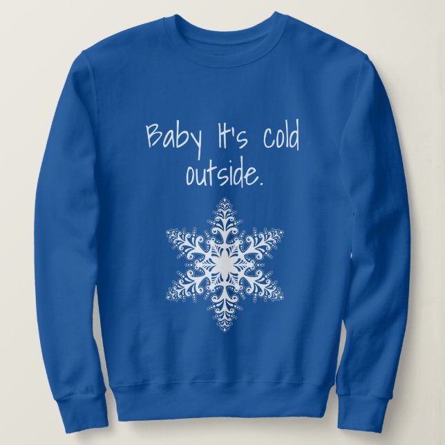 Sweatshirt Bébé il fait froid à l'extérieur Amusant Noël et H (Design devant)