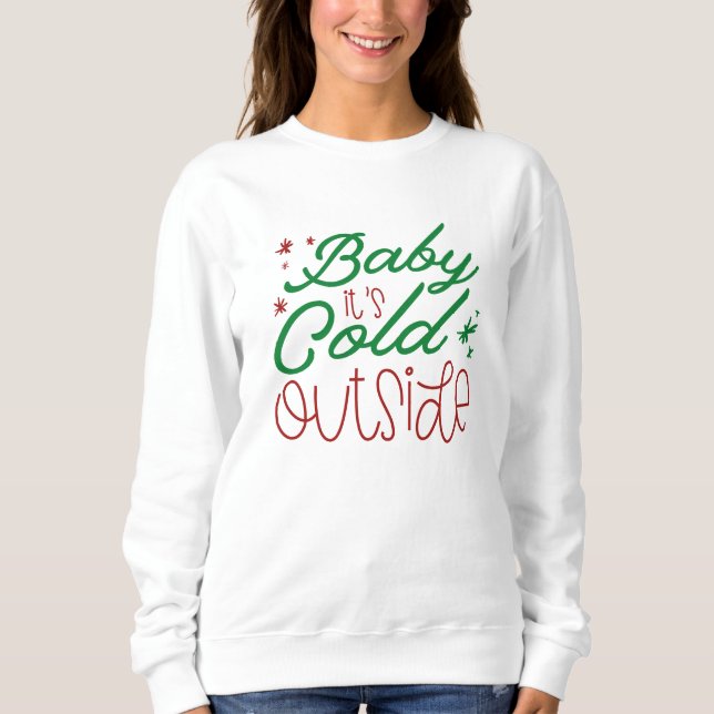 Sweatshirt Bébé Il fait froid dehors (Devant)