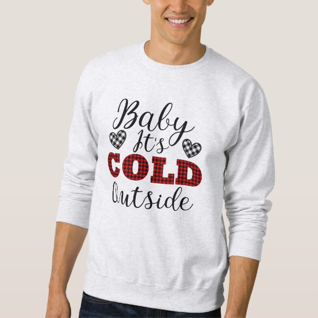 Sweatshirt Bébé il fait froid dehors l'hiver (Devant)