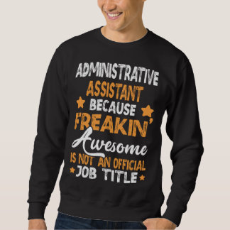 Sweatshirt because Administrative Assistant