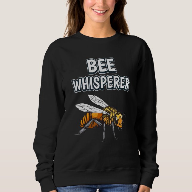 Sweatshirt Bee Whisperer Honey Bee Quote Bee (Devant)