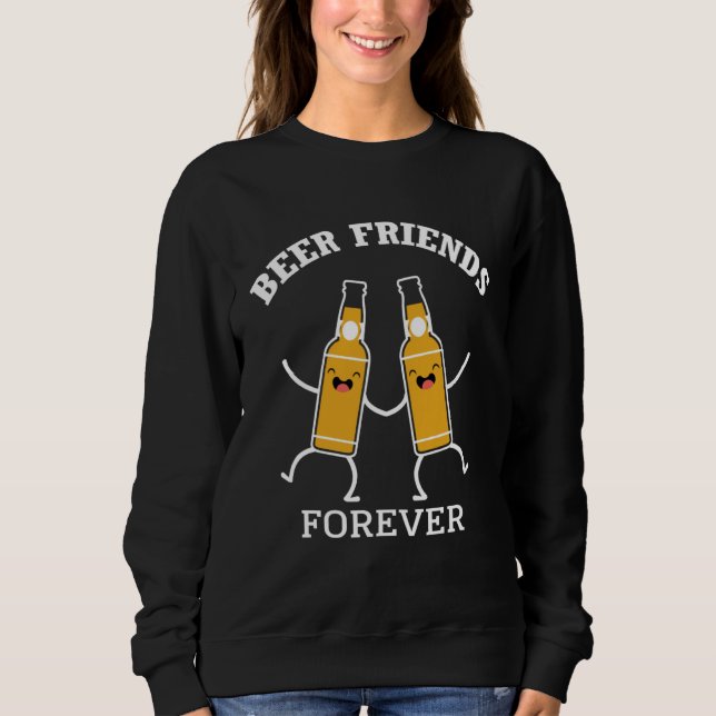Sweatshirt Beer Friends Forever Beer  BFF Drinking Partner (Devant)