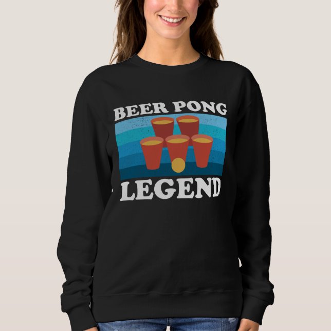 Sweatshirt Beer Pong Legend  Beer Drinking Party Championship (Devant)