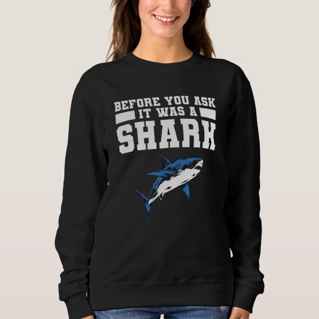 Sweatshirt Before You Ask It Was A Shark Amputee Amputation H (Devant)