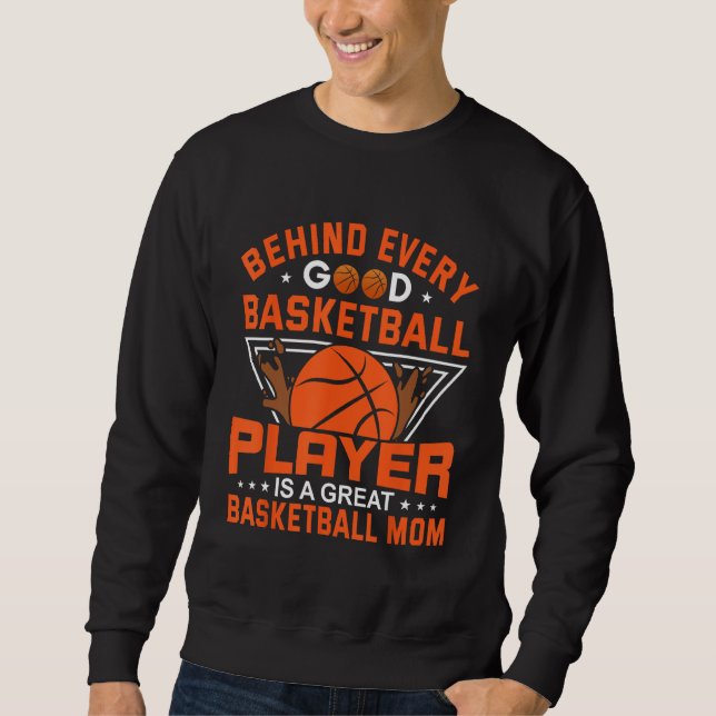 Sweatshirt Behind Every Good Basketball Player Is A Great Bas (Devant)