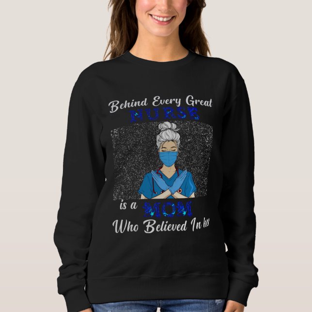 Sweatshirt Behind Every Great Nurse Who Believes In Herself I (Devant)