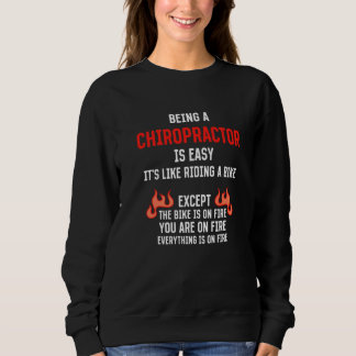 Sweatshirt Being a Chiropractor Is Easy Chiropractic Humor 1