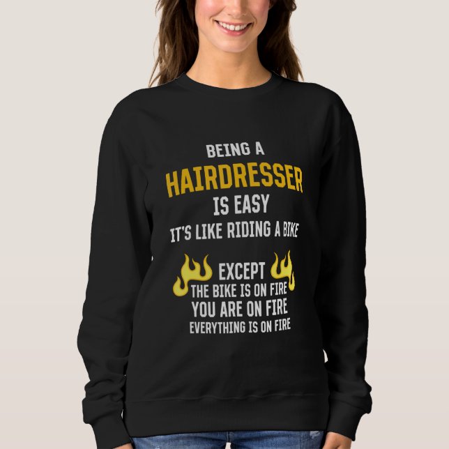 Sweatshirt Being a Hairdresser Is Easy  Hairstylist Humor Bar (Devant)