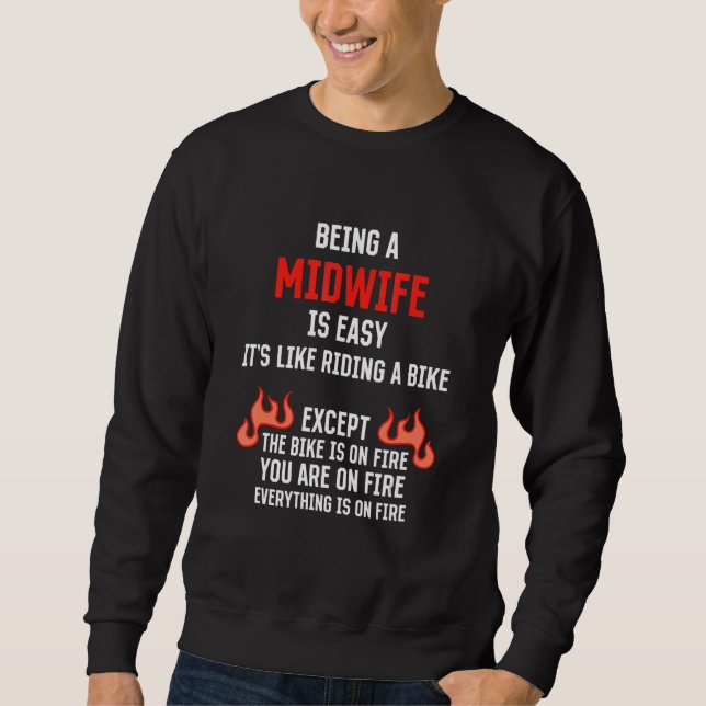 Sweatshirt Being a Midwife Is Easy  Doula Humor Birth Attenda (Devant)