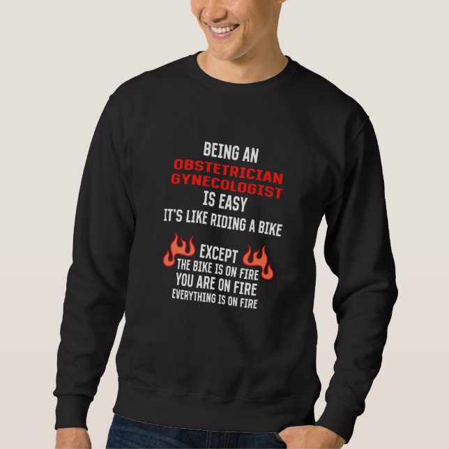 Sweatshirt Being an Obstetrician Gynecologist Is Easy Obgyn H (Devant)