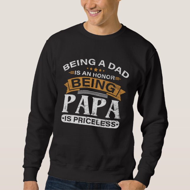 Sweatshirt Being Papa Is Priceless  Fathers Day Grandpa Quote (Devant)