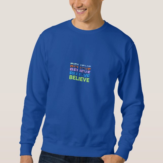 Sweatshirt Believe Typography T-Shirt | Motivational t shirt  (Devant)