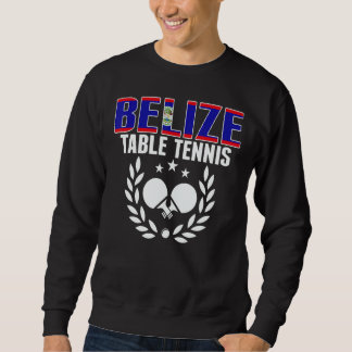 Sweatshirt Belize Table Tennis   Belizean Ping Pong Team Supp