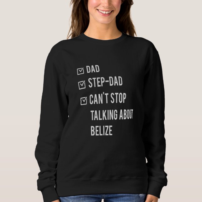 Sweatshirt Belizean Step Papa Belize Né Papa Fête des pères (Devant)