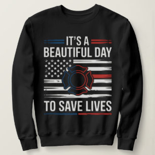 Sweatshirt Belle Journée Pour Sauver Des Vies Pompiers PNG