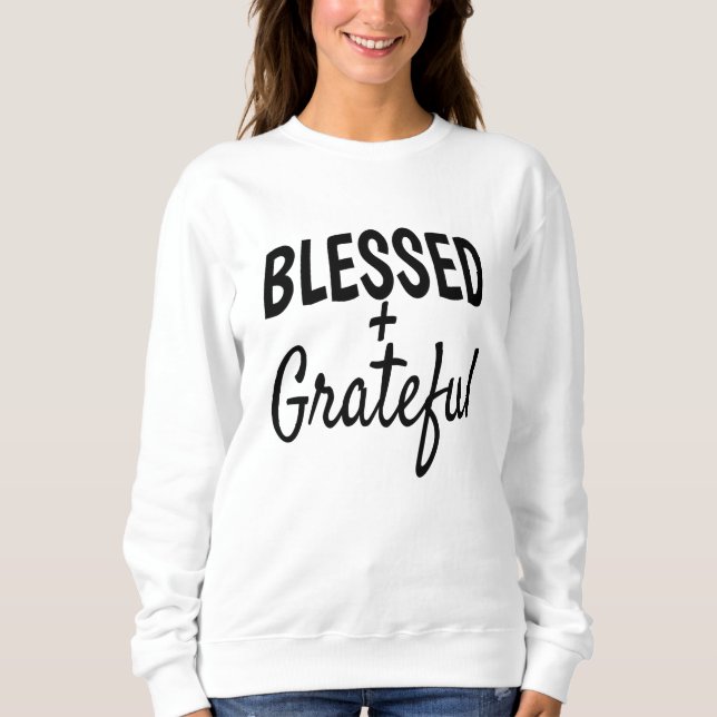 Sweatshirt béni et reconnaissant (Devant)
