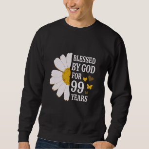Sweatshirt Béni Par Dieu Pendant 99 Ans 99e Anniversaire Dais