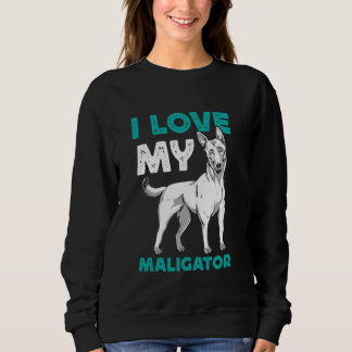 Sweatshirt Berger Belge Chien J'AIME MON MALIGATOR Mal Drôle