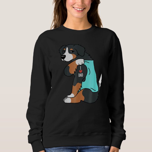 Sweatshirt Bernese Mountain Dog I Love Dad  Dog Fathers Day (Devant)