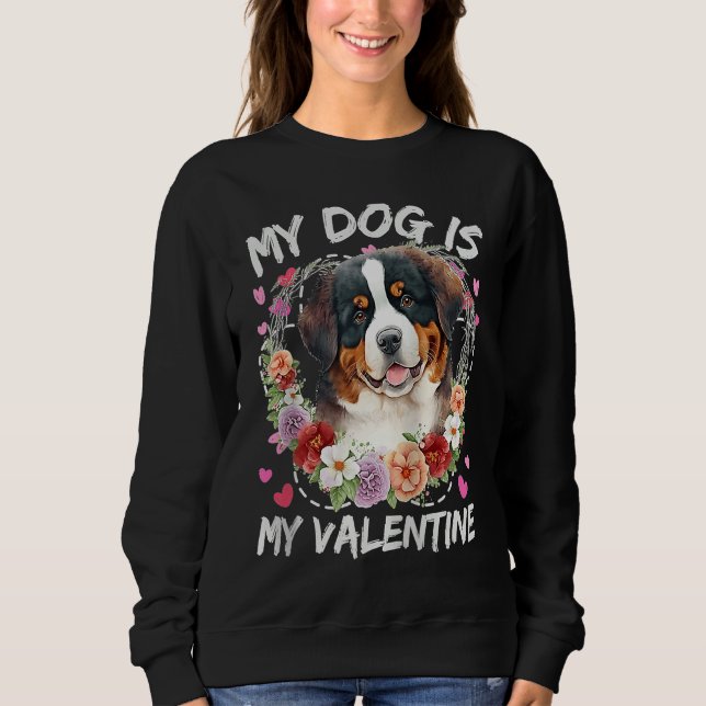 Sweatshirt Bernese Mountain Valentine's Day My Dog Is My Vale (Devant)