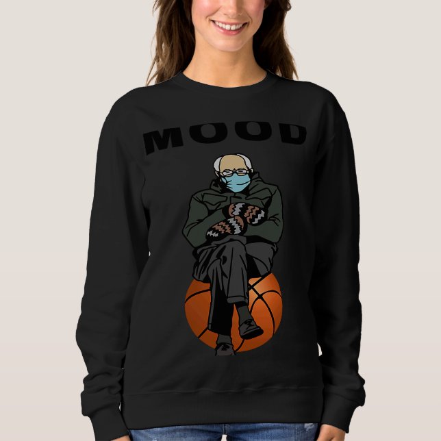 Sweatshirt Bernie Sanders Mème Basketball Bernie Sanders Mood (Devant)