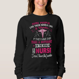 Sweatshirt Bes Pour Infirmière Certaines Personnes Vivent Tou