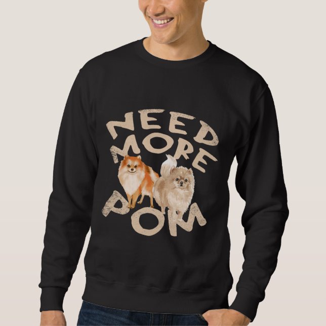Sweatshirt Besoin d'autres Poméraniens (Devant)